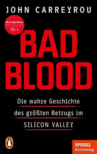 Bad Blood: Die wahre Geschichte des größten Betrugs im Silicon Valley - Mit einem neuen Kapitel zum Prozess gegen Elizabeth Holmes - Ein SPIEGEL-Buch