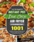 The Beginners' Instant Pot Duo Crisp Air Fryer Cookbook: 1001 healthy and Crispy Recipes for the Novice to Enjoy Low-Fat Food with Multifunctional Pot (English Edition)