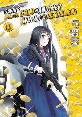 Saving 80,000 Gold in Another World for My Retirement 13 (Saving 80,000 Gold in Another World for My Retirement Manga, 13)