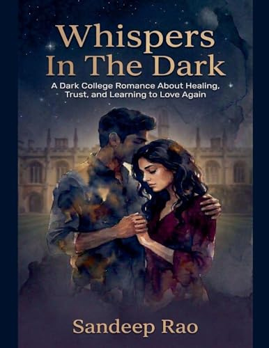Whispers In The Dark: A Dark College Romance About Healing, Trust, and Learning to Love Again