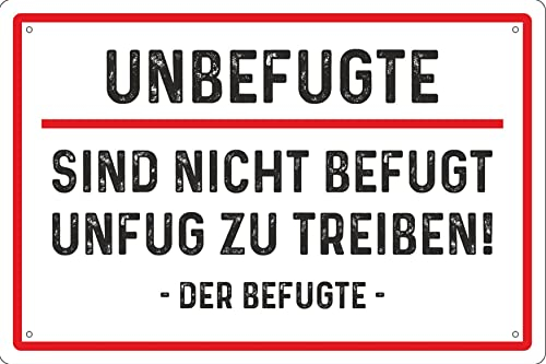 Geschenkeparadies 24 Deko Blechschild 20x30cm Unbefugte sind Nicht befugt Unfug zu Treiben! Der Befugte Freunde Chef Kollegen Arbeit Familie