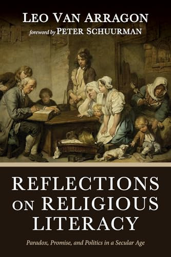 Reflections on Religious Literacy: Paradox, Promise, and Politics in a Secular Age