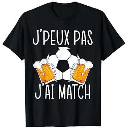 Je Peux Pas J'ai Match Maillot Joueur De Football Bière T-Shirt