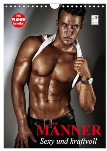 Männer - Sexy und kraftvoll (Wandkalender 2026 DIN A4 hoch), CALVENDO Monatskalender: Erotische Männer und sinnliche Posen zum Träumen! (CALVENDO Erotik)