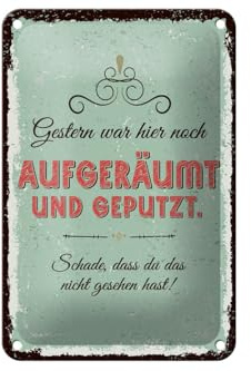 Blechschild 20x30cm gewölbt Gestern war hier noch aufgeräumt Deko Schild