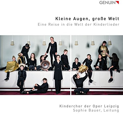 Kleine Augen, Große Welt - Kinderlieder / Eine Reise in die Welt der Kinderlieder