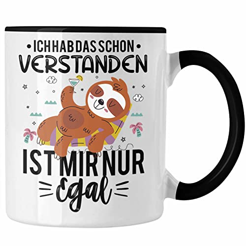 Trendation - Ich Hab Das Schon Verstanden Ist Mir Nur Egal Tasse Lustiger Spruch Faultier Frauen Geschenkidee (Schwarz)