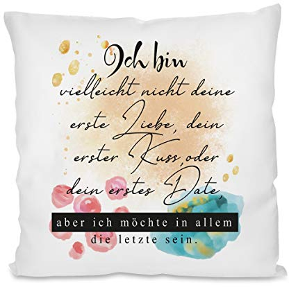 Herzbotschaft Kissen mit Motiv Modell: Ich Bin vielleicht Nicht Deine erste Liebe