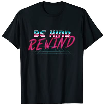 Be Kind Rewind Shirt Lustiges Retro 80er und 90er Jahre T-Shirt VHS Tee T-Shirt
