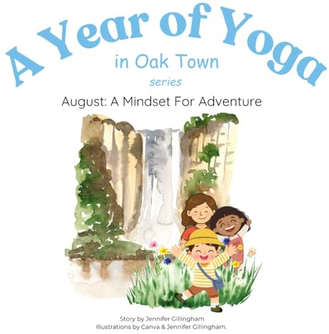 August: A Mindset For Adventure (A Year of Yoga in Oak Town)