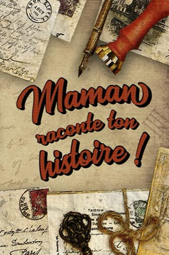 MAMAN Raconte ton Histoire: Parle nous de toi, dis-nous tout sur toi | Plus de 80 questions pour partager ta vie, ton histoire | Espaces pour écrire, ... fête des mères, son anniversaire ou son Noël