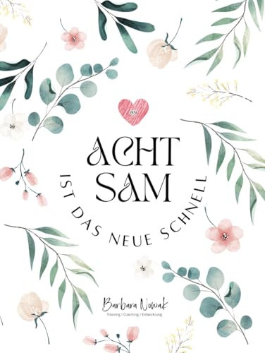 Achtsam ist das neue Schnell: Notizbuch A4