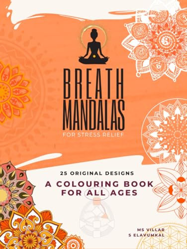 Breath Mandalas for stress relief: The Sacral Chakra Nr.2 (Breath Mandalas for Stress Relief series | 7 Chakra awakening, Band 2)