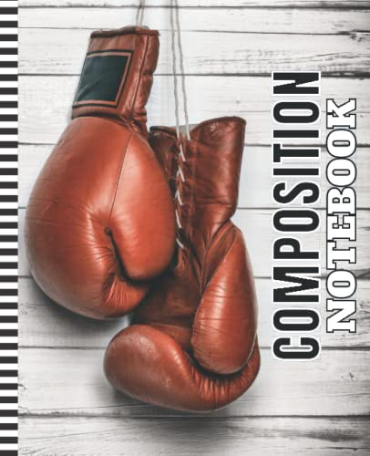 Composition Notebook: 7.5 x 9.25 inch / 200 Pages (100 sheets) / Wide Ruled Paper For Writing - Homework - Notes - Doodles - Homeschool / Back to ... Boxing Gloves on White Rustic Wood Art Photo