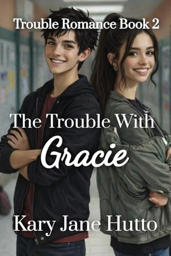 The Trouble With Gracie (Trouble Romance, Band 2)
