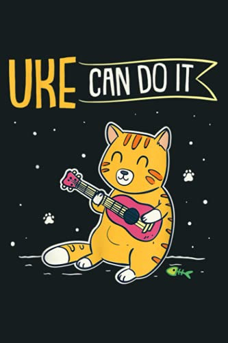 Uke Can Do It Fun Ukelele Instrument Cat Playing Ukulele: Notebook Planner - 6x9 inch Daily Planner Journal, To Do List Notebook, Daily Organizer, 114 Pages
