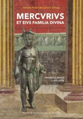 Mercurius et eius familia divina. Primeros pasos en latín (Textos Docentes)