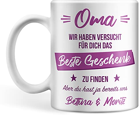 Oma Tasse personalisiert mit Namen, Oma wir haben versucht für dich das Beste Geschenk zu finden aber du hast ja bereits uns (Oma)
