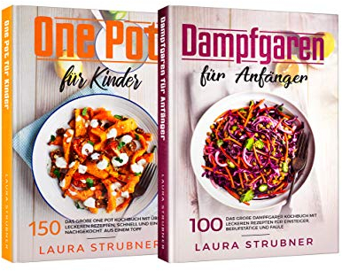 Das große One Pot / Dampfgaren Rezeptbuch: mit über 250 leckeren und einfach nachzukochenden Gerichten