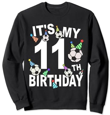 Lustige Mütze mit Aufschrift It's My 11th Birthday, Fußball, 11 Jahre alt Sweatshirt