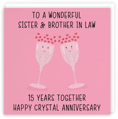 Hunts England - Sister And Brother In Law 15th Anniversary Card - To A Wonderful Sister & Brother In Law - 15 Years Together - Happy Crystal Anniversary - Iconic Collection