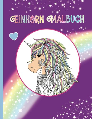 Einhorn Malbuch für Mädchen ab 7 Jahren - Einhörner Ausmalbuch mit 30 Motiven + inspirierende Sprüche und positive Glaubenssätze für Kinder: Cooles ... 12 Jahren (Meine liebsten Mandala Malbücher)