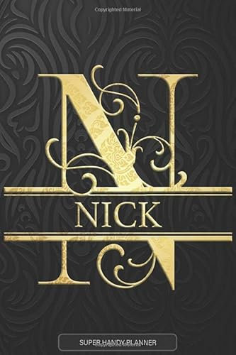 Nick: Nick Name Planner, Calendar, Notebook ,Journal, Golden Letter Design With The Name Nick