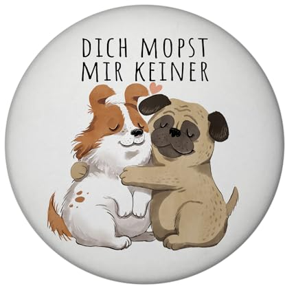 Mops Magnet rund mit Spruch Dich mopst Mir keiner Umarmung voller Hunde Liebe Beste Freunde Partner Symbol Freundschaftsgeschenk