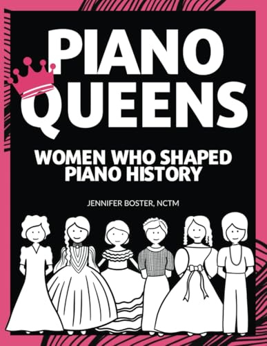 Piano Queens: Women Who Shaped Piano History