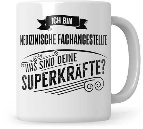 Sweetify MFA Tasse, Ich bin Medizinische Fachangestellte was sind deine Superkräfte, Geschenk Medizinische Fachangestellte Geschenkidee Kaffeetasse