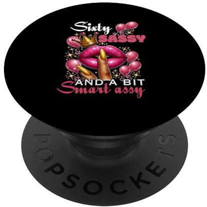 Sixty Sassy and a Bit Smart Assy 60th Birthday Women Mom PopSockets Klebender PopGrip