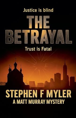 The Betrayal (Matt Murray Mysteries, Band 7)