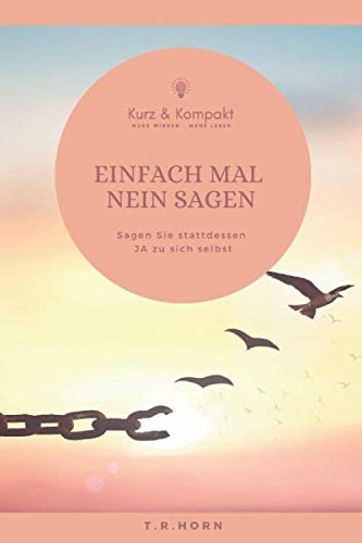 Einfach mal Nein sagen: Sagen Sie stattdessen JA zu sich selbst