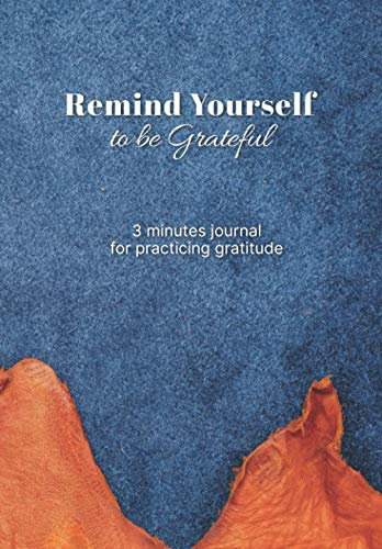Remind Yourself to be Grateful Journal: 3 Minutes Journal: For Practicing Gratitude | 2021-2025
