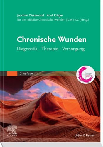 Chronische Wunden: Diagnostik – Therapie – Versorgung (MONOGRAPHIE - Fachbuch - Urban & Fischer-Verlag)