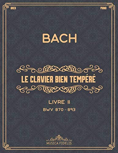 Le Clavier bien tempéré: Livre II, BWV 870–893 - Partitions de piano