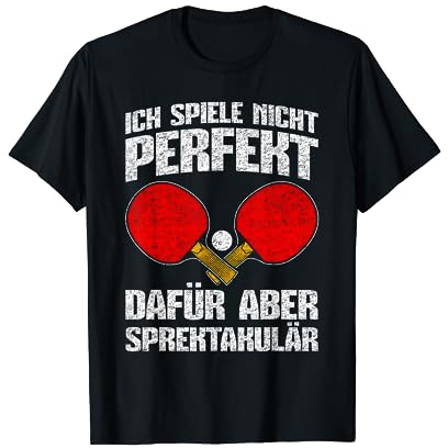 Ich spiele nicht perfekt - Lustiges Tischtennis T-Shirt