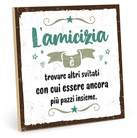 TypeStoff Targa in legno con aforisma – Amici svitati – In stile vintage con frase, articolo da regalo e decorazione a tema amicizia – HS-00379-IT