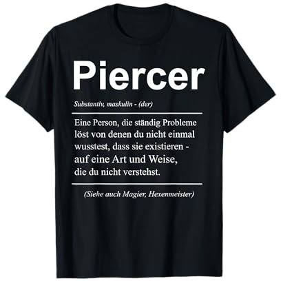 Piercer PIercing Piercen Körperschmuck Geschenk T-Shirt
