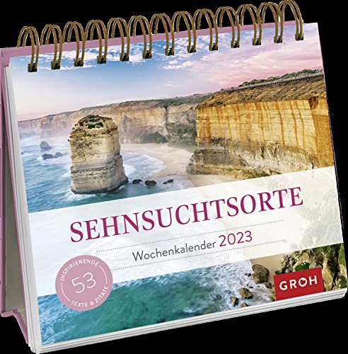 Sehnsuchtsorte - Aufstell-Kalender mit Wochenkalendarium - Kalender 2023 - Groh-Verlag - Tischkalender mit Sprüchen und Zitaten - 18 cm x 17 cm