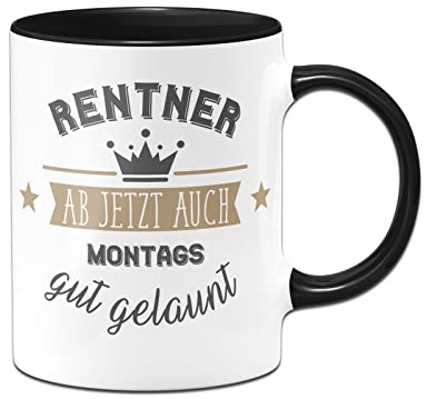 Tassenbrennerei Tasse mit Spruch Rentner Ab jetzt auch Montags gut gelaunt - Kaffeetasse lustig als Geschenk zum Ruhestand - Abschiedsgeschenk (Rentner)