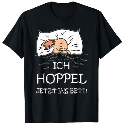 Hase Offizielles Schlafshirt Ich Hoppel Jetzt Ins Bett T-Shirt