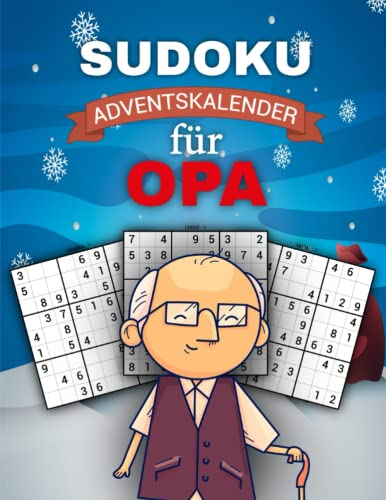 Sudoku Adventskalender für Opa: Für jeden Adventstag drei große Sudoku Puzzle bis Heiligabend zum Großer Adventskalender für Senioren mit Schwierigkeitsgrad Leicht bis Schwer und alle Lösungen