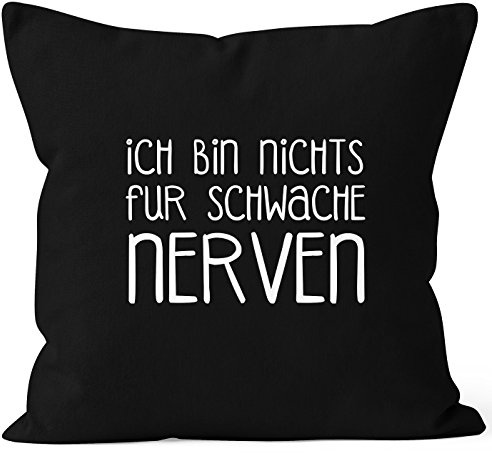 MoonWorks Kissenbezug Spruch Ich Bin Nichts für schwache Nerven Kissen-Hülle Deko-Kissen 40x40 Baumwolle Schwarz Unisize