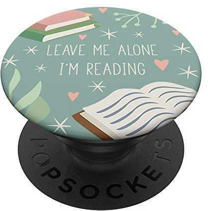 PopSockets Pop Grip:Leave Me Alone, I'm Reading - Cute Book Lover Gift PopSockets PopGrip: Ausziehbarer Sockel und Griff für Handys/Tablets mit Tauschbarem Top