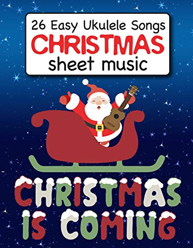 26 Easy Ukulele Christmas Songs : Simple Ukulele Chords for Beginners | Cute Music Xmas Gift Book for Kids and Adults | Santa Claus Cover Journal (English Edition)