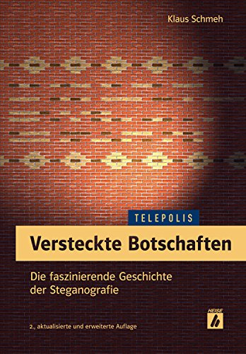 Versteckte Botschaften (TELEPOLIS): Die faszinierende Geschichte der Steganografie