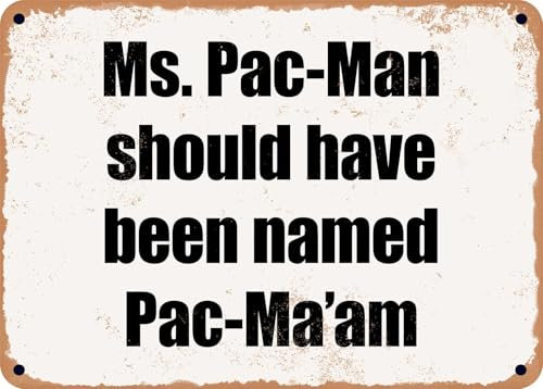 Blechschilder Ms Pac-Man should have been named Pac-Ma'am sprüchen wandkunst home deko