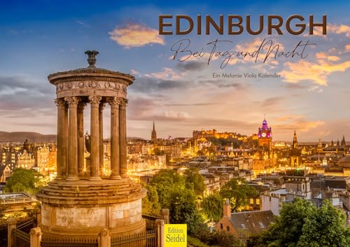Edition Seidel Premium Kalender Edinburgh bei Tag und Nacht 2026 Format DIN A3 Wandkalender Europa Großbritannien Schottland Calton Hill Castle Melanie Viola