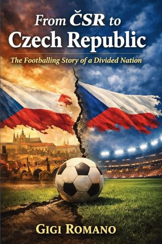 From ČSR to Czech Republic: The Footballing Story of a Divided Nation